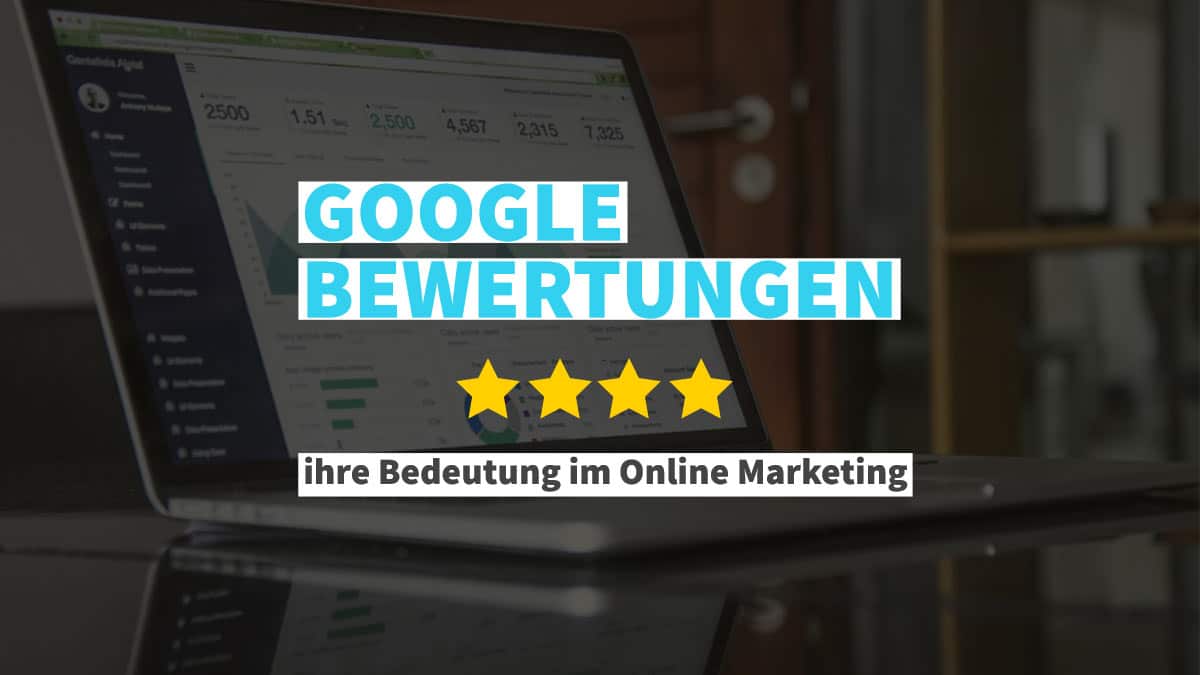 Google Bewertungen im Online Marketing